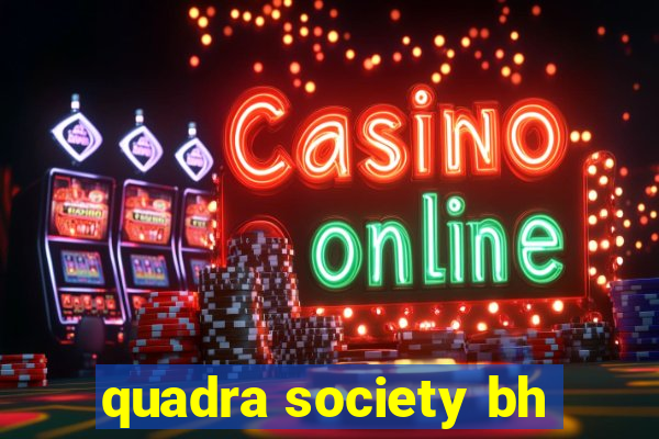 quadra society bh